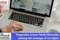 Pengenalan Jurusan Teknik Informatika, Peluang Dan Tantangan Di Era Digital Peluang Karir Teknologi Informasi Di Era Digital